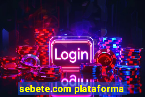 sebete.com plataforma